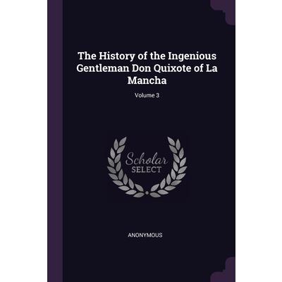 The History of the Ingenious Gentleman Don Quixote of La Mancha; Volume 3