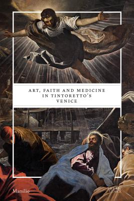 Art, Faith and Medicine in Tintoretto’s Venice