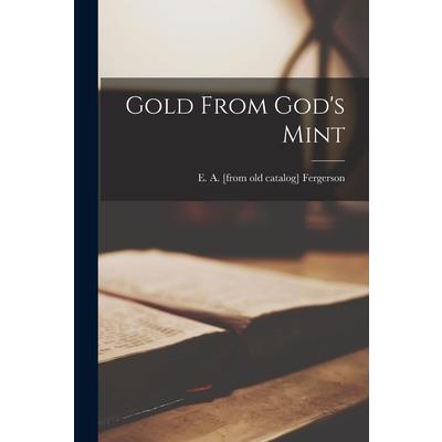 Gold From God’s Mint