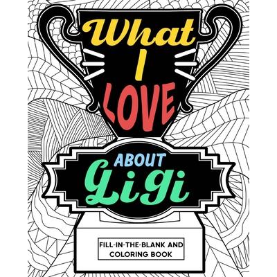 What I Love About Gigi Coloring Book