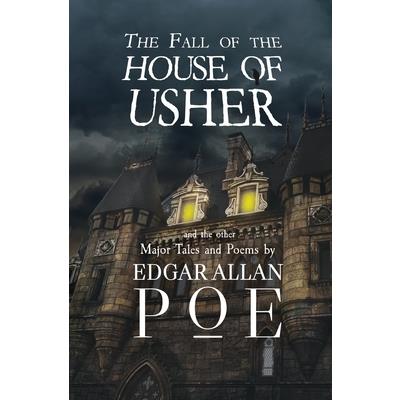 The Fall of the House of Usher and the Other Major Tales and Poems by Edgar Allan Poe (Reader’s Library Classics)
