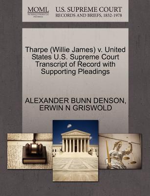 Tharpe (Willie James) V. United States U.S. Supreme Court Transcript of Record with Supporting Pleadings
