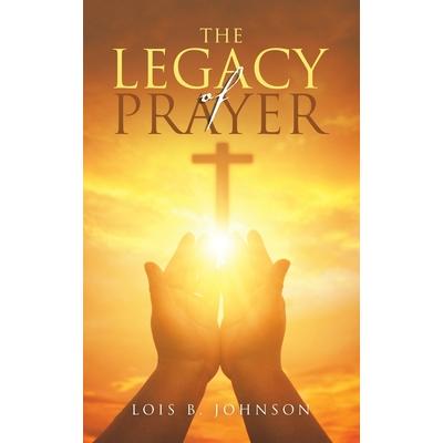 The Legacy of Prayer