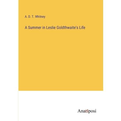 A Summer in Leslie Goldthwaite’s Life