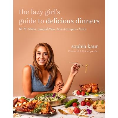 The Lazy Girl’s Guide to Delicious Dinners