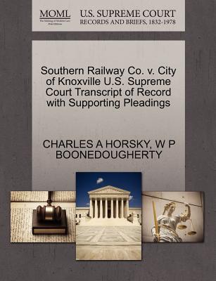 Southern Railway Co. V. City of Knoxville U.S. Supreme Court Transcript of Record with Supporting Pleadings