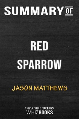 Summary of Red SparrowA Novel: Trivia/Quiz for Fans