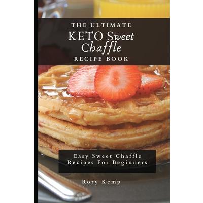 The Ultimate KETO Sweet Chaffle Recipe Book