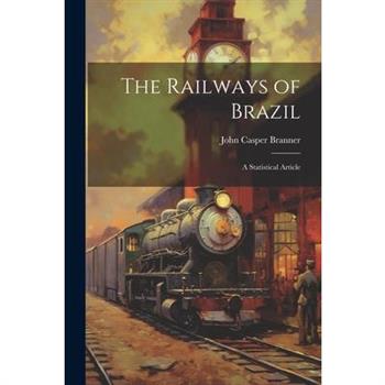The Railways of Brazil
