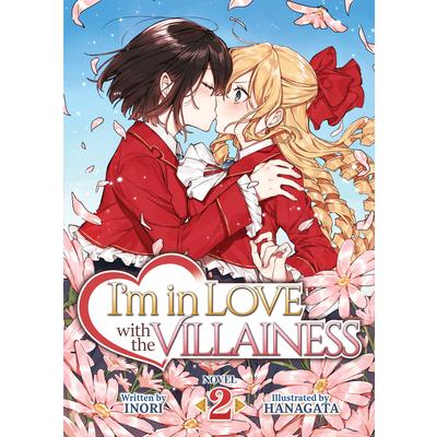 I’m in Love with the Villainess (Light Novel) Vol. 2