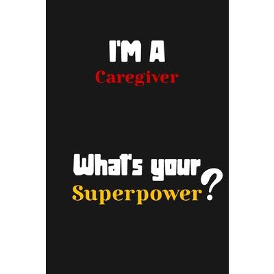 I’m a Caregiver... What’s your Superpower