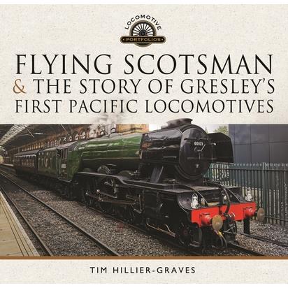 Flying Scotsman, and the Story of Gresley’s First Pacific Locomotives