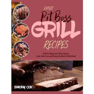Expert Pit Boss Grill Recipes