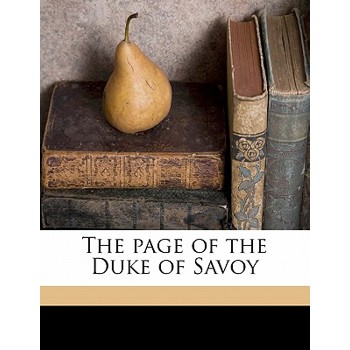 The Page of the Duke of Savoy Volume 1