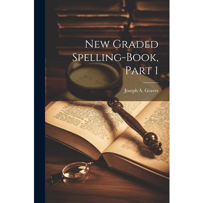 New Graded Spelling-Book, Part 1 | 拾書所