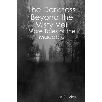 The Darkness Beyond the Misty Veil