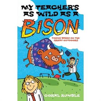 My Teacher’s as Wild as a Bison