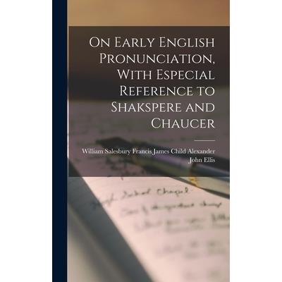 On Early English Pronunciation, With Especial Reference to Shakspere and Chaucer | 拾書所