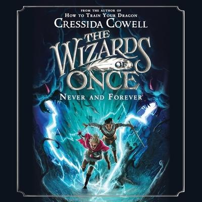 The Wizards of Once: Never and Forever Lib/E