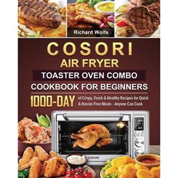 COSORI Air Fryer Toaster Oven Combo Cookbook for Beginners