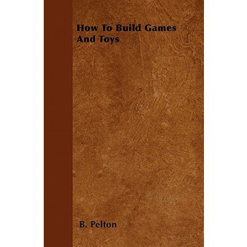 How to Build Games and Toys