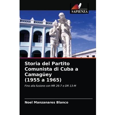 Storia del Partito Comunista di Cuba a Camag羹ey (1955 a 1965)