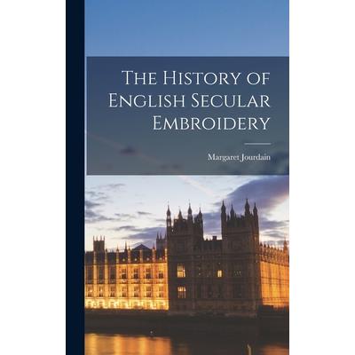The History of English Secular Embroidery
