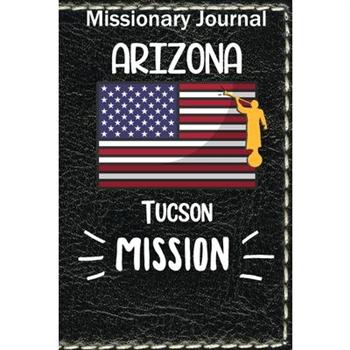 Missionary Journal Arizona Tucson Mission