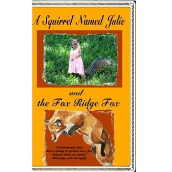 A Squirrel Named Julie and The Fox Ridge Fox
