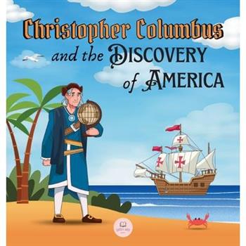 Christopher Columbus and the Discovery of America Explained for Children
