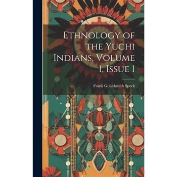 Ethnology of the Yuchi Indians, Volume 1, issue 1