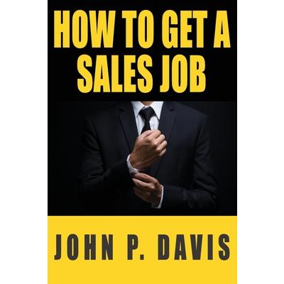 How To Get A Sales Job
