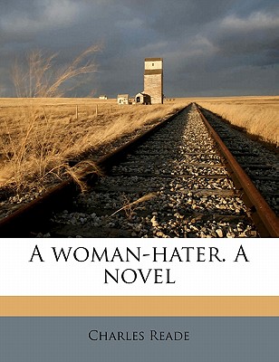 A Woman-Hater. a Novel