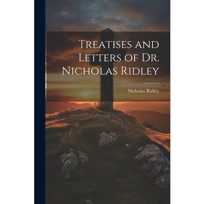 Treatises and Letters of Dr. Nicholas Ridley | 拾書所