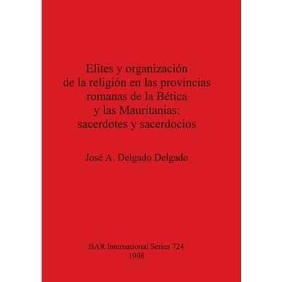 Elites Y Organizaci籀n De La Religi籀n En Las Provincias Romanas De La B矇 ...