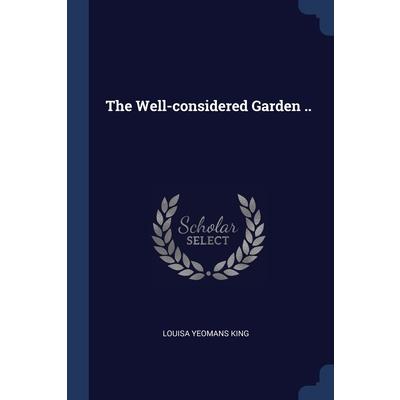 The Well-considered Garden ..
