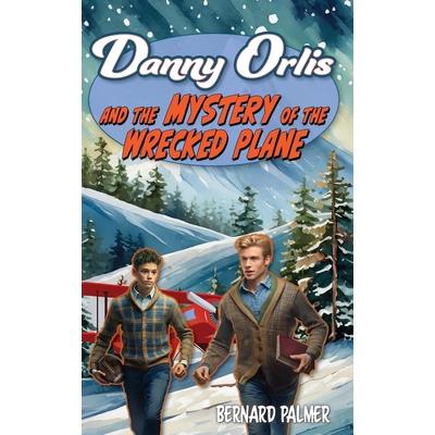 Danny Orlis and the Mystery of the Wrecked Plane | 拾書所