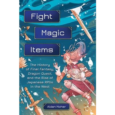 Fight, Magic, Items