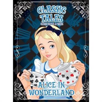 Classic Tales Once Upon a Time - Alice in Wonderland