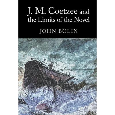 J. M. Coetzee and the Limits of the Novel