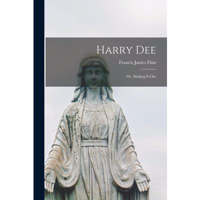 Harry Dee; or, Making It Out