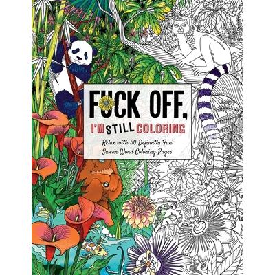 Fuck Off, I’m Still Coloring