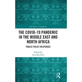 The COVID-19 Pandemic in the Middle East and North Africa