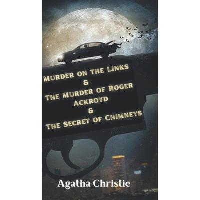 The Man in The Brown Suit & The Murder of Roger Ackroyd & The Secret of Chimneys