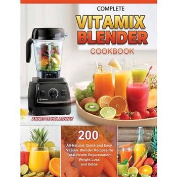 Complete Vitamix Blender Cookbook 2021