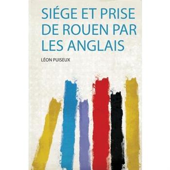Si矇ge Et Prise De Rouen Par Les Anglais