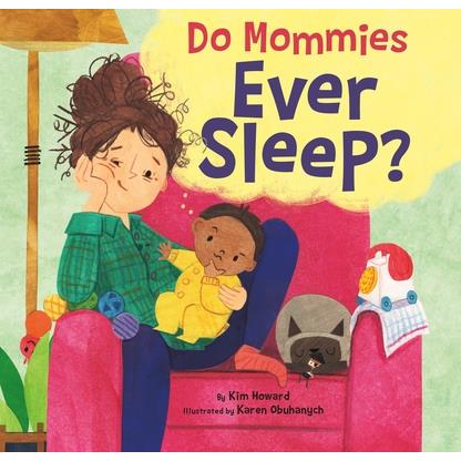 Do Mommies Ever Sleep?