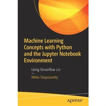 Machine Learning Concepts with Python and the Jupyter Notebook Environment