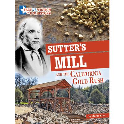Sutter’s Mill and the California Gold Rush
