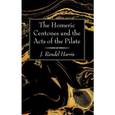 The Homeric Centones and the Acts of the PilateTheHomeric Centones and the Acts of the Pil